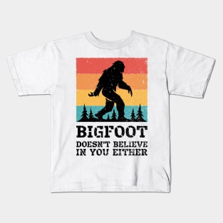 Bigfoot Doesn&amp;#39;t Believe in You Either Funny Sasquatch for Boys Men Girls Women Kids Kids T-Shirt